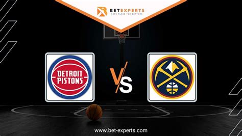 Denver Nuggets vs Detroit Pistons: Prediction and betting tips.